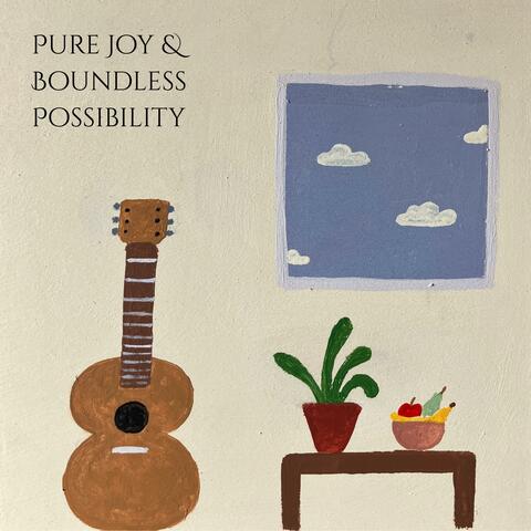 Pure Joy & Boundless Possibility