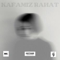 KAFAMIZ RAHAT (BY. DNZ4LTNTS)