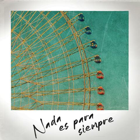 Nada es para siempre