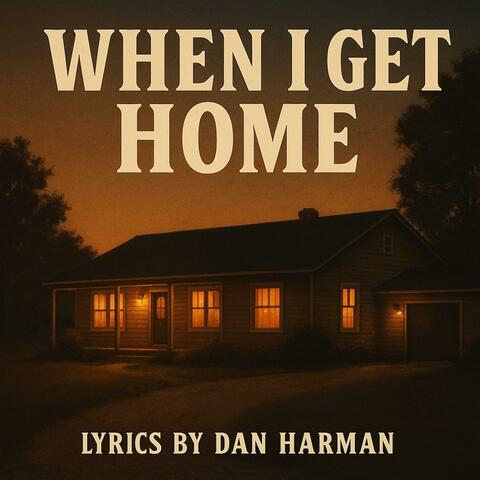When I Get Home