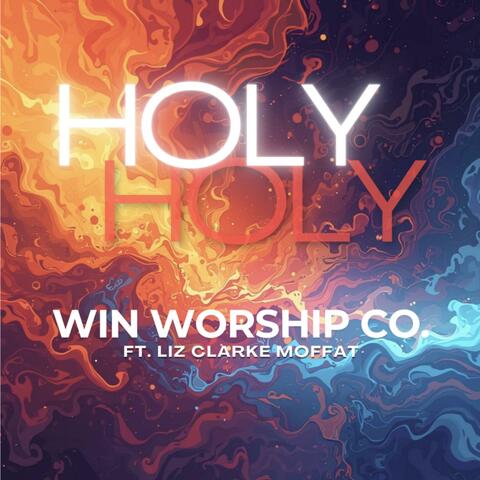 Holy Holy (feat. Liz Clarke)