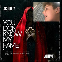 you dont know my fame