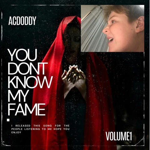 you dont know my fame