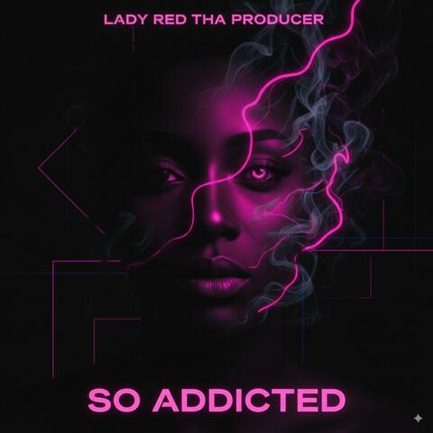 So Addicted