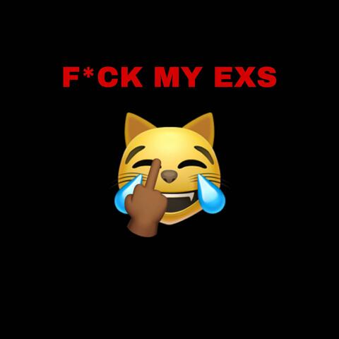 F*CK MY EXS (feat. Deptchris_ & 900gat)