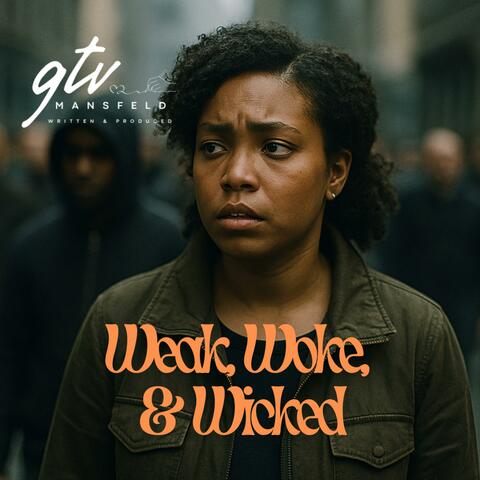 Weak, Woke & Wicked