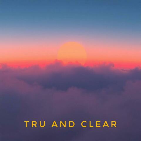 Tru And Clear