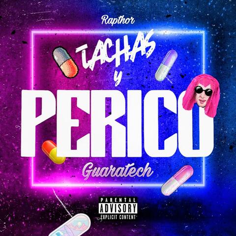 Tachas y Perico| Guaratech