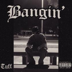 Bangin'