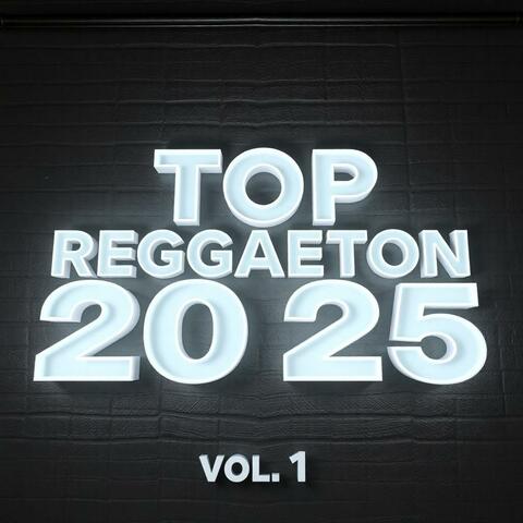 Top Reggaeton 2025, Vol. 1