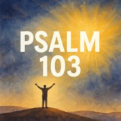 Bless the LORD, Oh My Soul! | Psalm 103 (Scripture Memory Song)