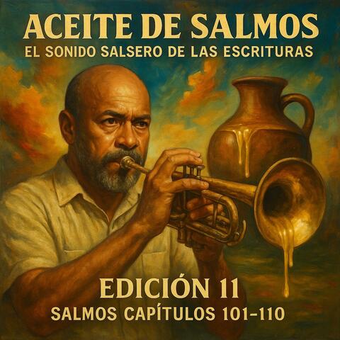 ACEITE DE SALMOS (EL SONIDO SALSERO DE LAS ESCRITURAS) EDICION 11 SALMOS CAPITULOS 101-110