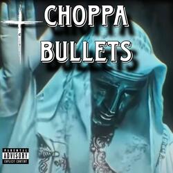 Choppa Bullets (feat. Dead Pre$ident$)