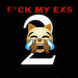 F*CK MY EXS 2 (feat. Cinco5ive & Luhhspazz2x)