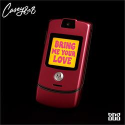 Bring Me Your Love
