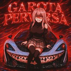 Garota Perversa (EDIT VERSION)