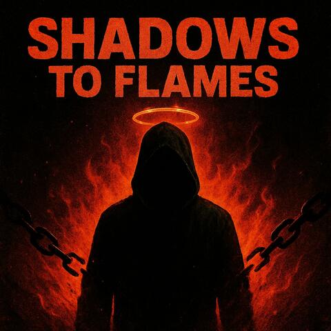 Shadows to Flames