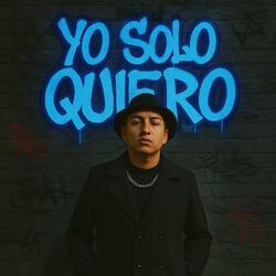 Yo Solo Quiero