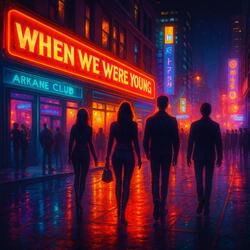 When We Were Young