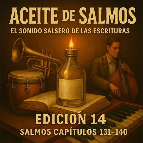 ACEITE DE SALMOS (EL SONIDO SALSERO DE LAS ESCRITURAS) EDICION 14 SALMOS CAPITULOS 131-140