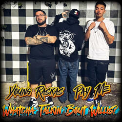 Whatcha Talkin Bout Willis? (feat. Pay Me)