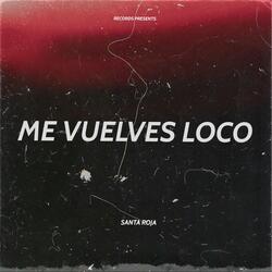 Me vuelves Loco