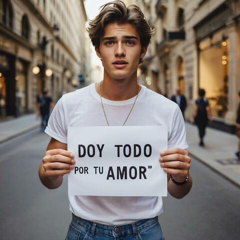 Doy todo por tu amor