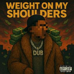 Weight On My Shoulders
