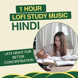 1 Hour Lofi Study Music Hindi Late Night for Better Concentration