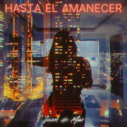 Hasta El Amanecer