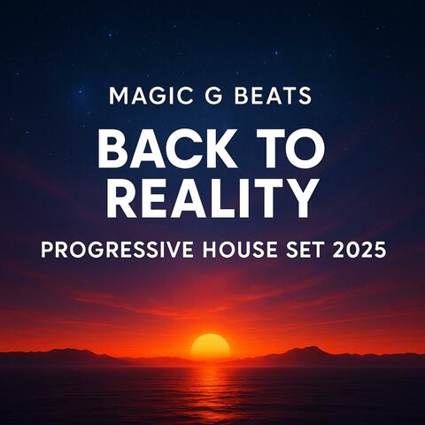 Back to Reality (Progressive House Set Journey 2025)