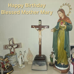 Happy Birthday Blessed Mother Mary