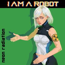 I Am A Robot