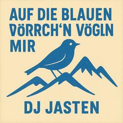 Auf die blauen Berch’n vögl’n mir