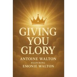 Giving you glory (feat. Emonie Walton)
