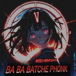 BA BA BATCHE PHONK