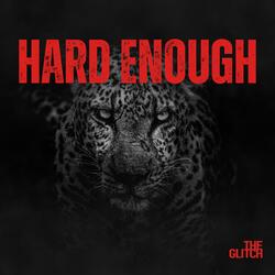Hard Enough