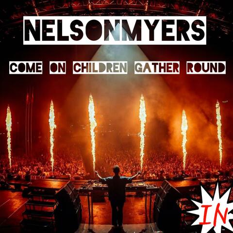 Come on children gather round