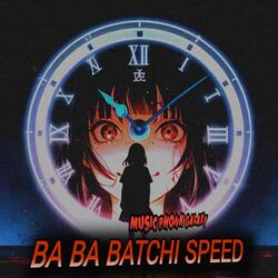 BA BA BATCHI SPEED