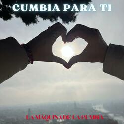 CUMBIA PARA TI