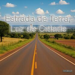 Estrada de Terra, Luz de Cidade