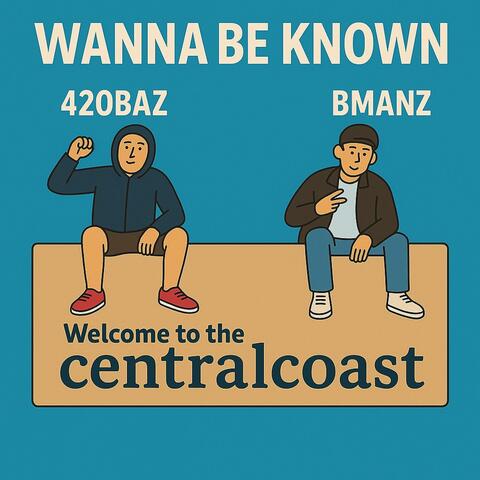 Wanna be known (feat. 420baz)