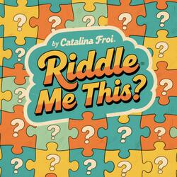 Riddle Me This