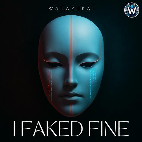 I Faked Fine