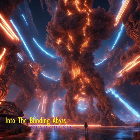 Into The Blinding Abyss
