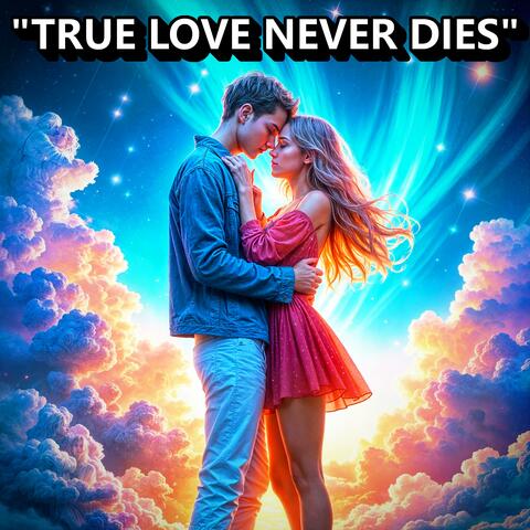 True Love Never Dies (Melodic Female Vocal Trance)