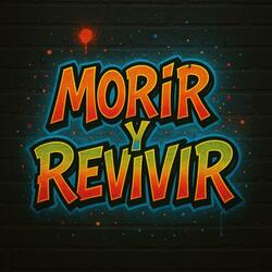 Morir y revivir