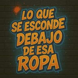 Lo que se esconde debajo de esa ropa