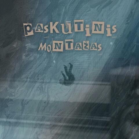 Dovis - Paskutinis Montažas