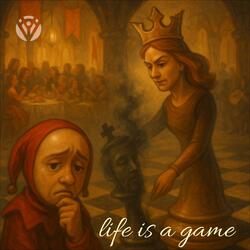Life is a game
